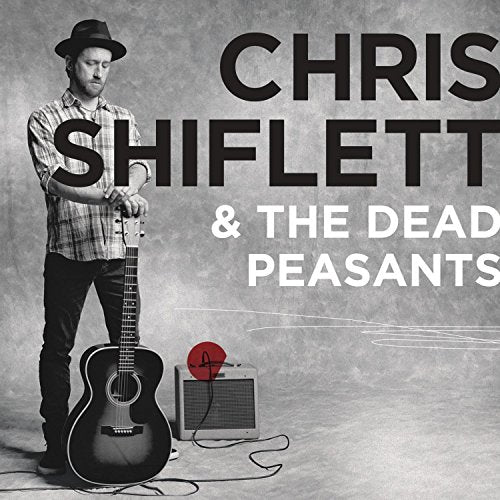 SHIFLETT, CHRIS & THE DEAD PEASANTS (FOO - ST