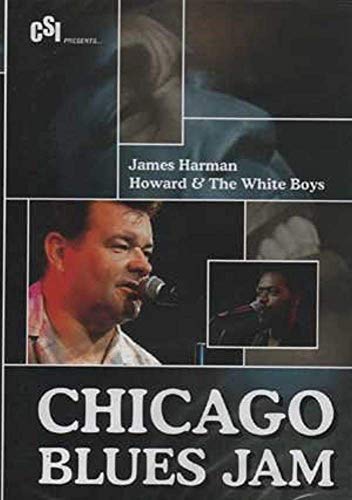 CHICAGO BLUES JAM - DVD-JAMES HARMAN/HOWARD & THE WHITE BOYS