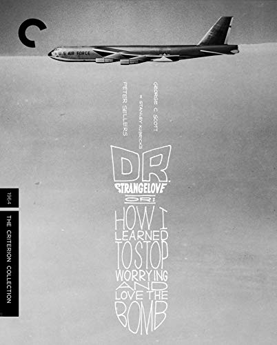 DR. STRANGELOVE, OR:  HOW I LEARNED TO STOP WORRYING AND LOVE THE BOMB [BLU-RAY]
