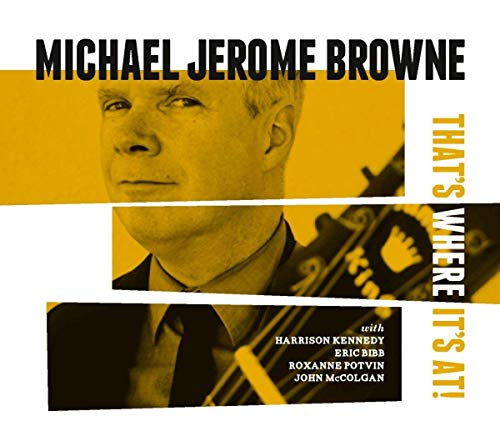 BROWNE, MICHAEL JEROME - THAT'S WHERE IT'S AT (CD)
