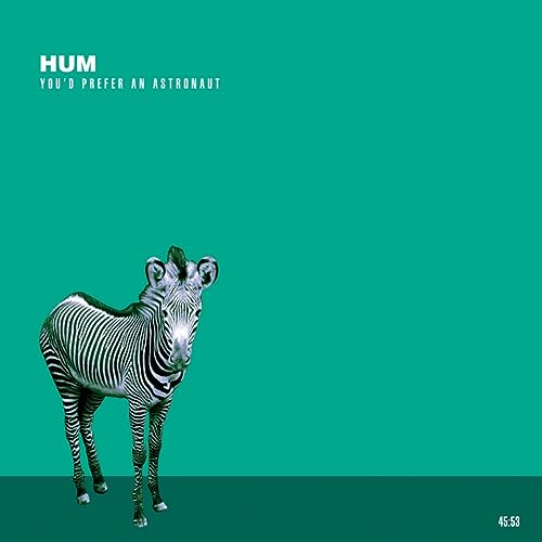 HUM - YOU'D PREFER AN ASTRONAUT (VINYL)
