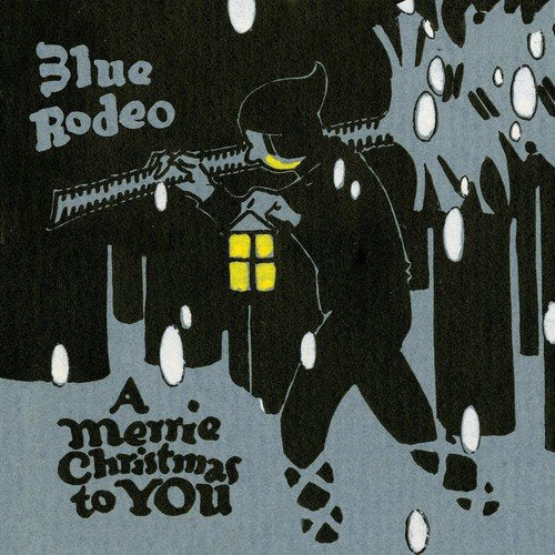 BLUE RODEO - A MERRIE CHRISTMAS TO YOU (CD)
