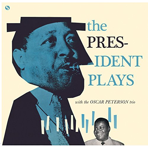 YOUNG,LESTER - PRESIDENT PLAYS WITH THE OSCAR PETERSON TRIO (VINYL)