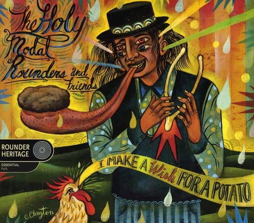 HOLY MODAL ROUNDERS - I MAKE A WISH FOR A POTATO (REMASTERED)
