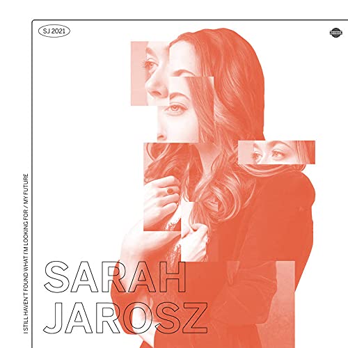 JAROSZ,SARAH - I STILL HAVEN'T FOUND WHAT I'M LOOKING FOR/MY FUTURE (B-SIDE ETCHING) (RSD) (VINYL)