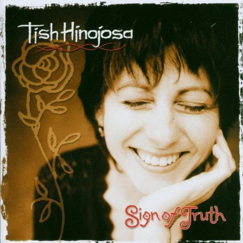 HINOJOSA, TISH - SIGN OF TRUTH