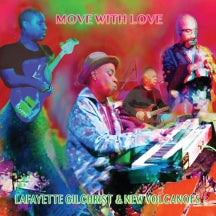 LAFAYETTE GILCHRIST & NEW VOLCANOES - MOVE WITH LOVE [CD]