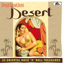 DESTINATION DESERT: 33 ORIENTAL ROCK 'N' ROLL TREASURES [CD]