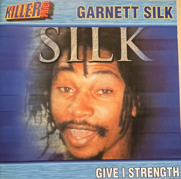 SILK, GARNETT  - GIVE I STRENGTH