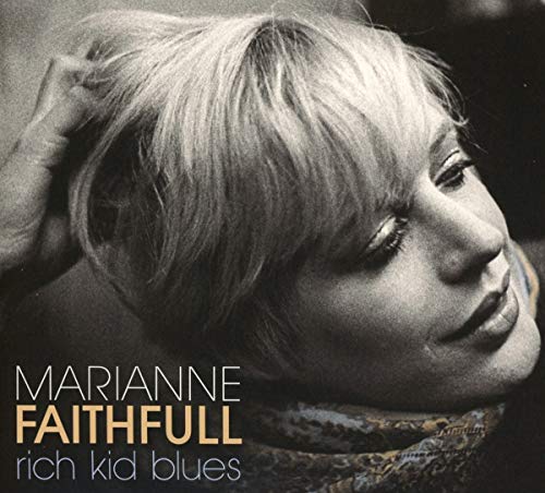FAITHFULL, MARIANNE  - RICH KID BLUES