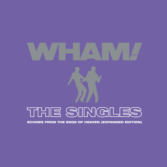 WHAM!  - SINGLES: ECHOES FROM THE EDGE OF HEAVEN