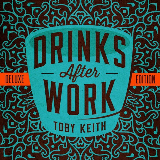 KEITH, TOBY  - DRINKS AFTER WORK