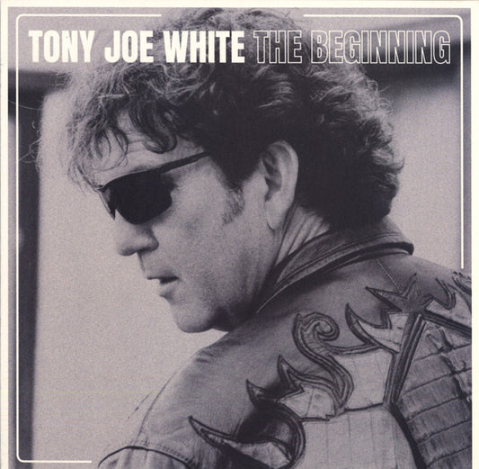 TONY JOE WHITE - THE BEGINNING