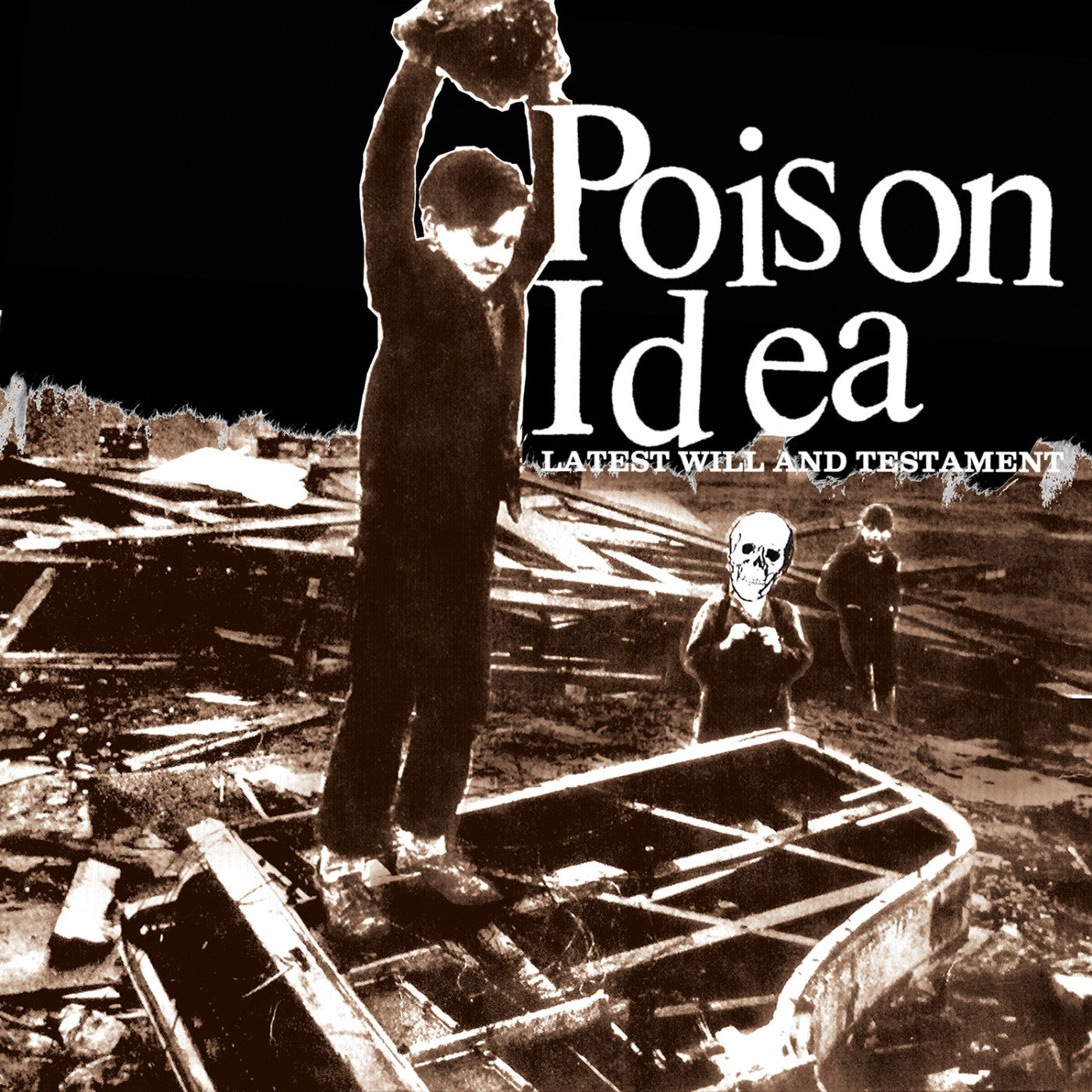 POISON IDEA - LATEST WILL AND TESTAMENT