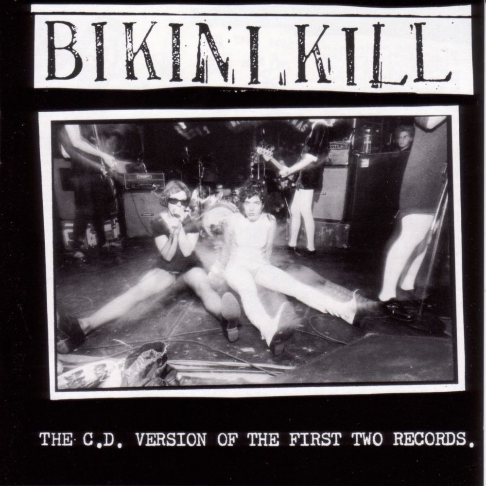 BIKINI KILL  - CD VERSION OF THE FIRST TWO RECORDS
