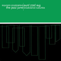 JAZZ JUNE - BREAKDANCE SUBURBIA [CD]