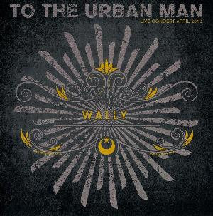 WALLY  - TO THE URBAN MAN