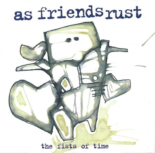 AS FRIENDS RUST  - FIST OF TIME
