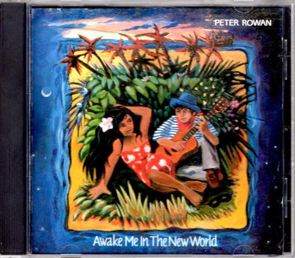 ROWAN, PETER  - AWAKE ME IN THE NEW WORLD