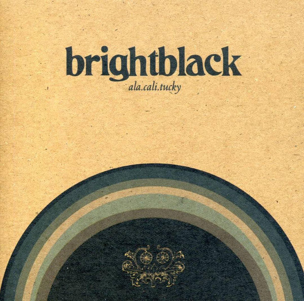 BRIGHTBLACK  - ALA.CALI.TUCKY