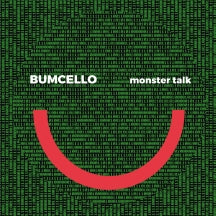 BUMCELLO - MONSTER TALK [CD]