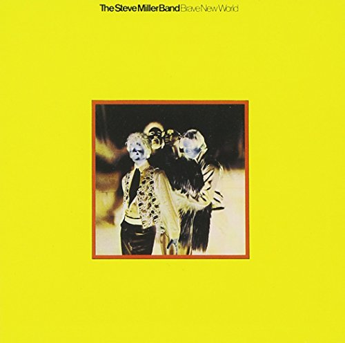 THE STEVE MILLER BAND - BRAVE NEW WORLD