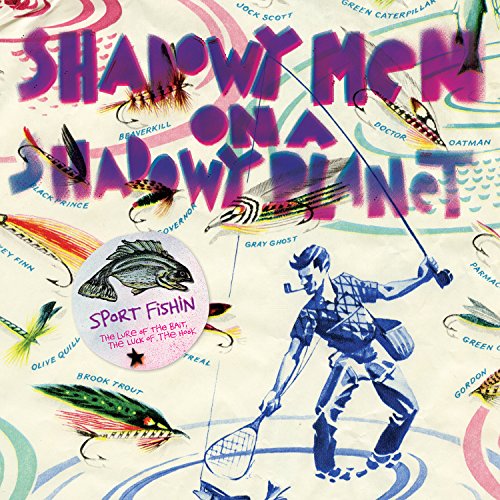 SHADOWY MEN ON A SHADOWY PLANET - SPORT FISHIN: THE LURE OF THE BAIT, THE LUCK OF THE HOOK (VINYL)