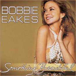 EAKES, BOBBIE  - SOMETHING BEAUTIFUL