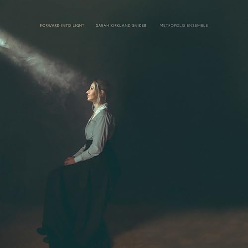 METROPOLIS ENSEMBLE & ANDREW CYR - SARAH KIRKLAND SNIDER: FORWARD INTO LIGHT (CD)