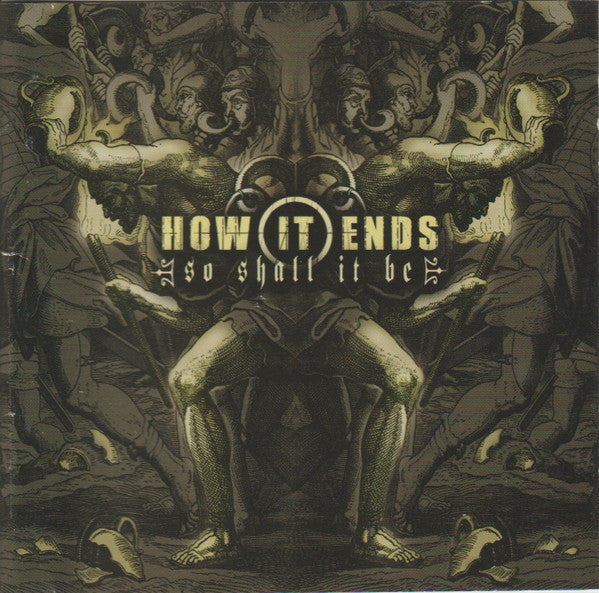 HOW IT ENDS  - SO SHALL IT BE