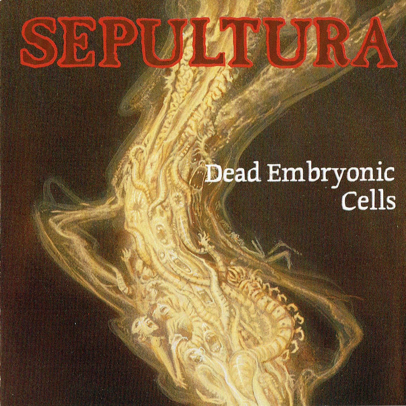 SEPULTURA  - DEAD EMBRYONIC CELLS (CDS)