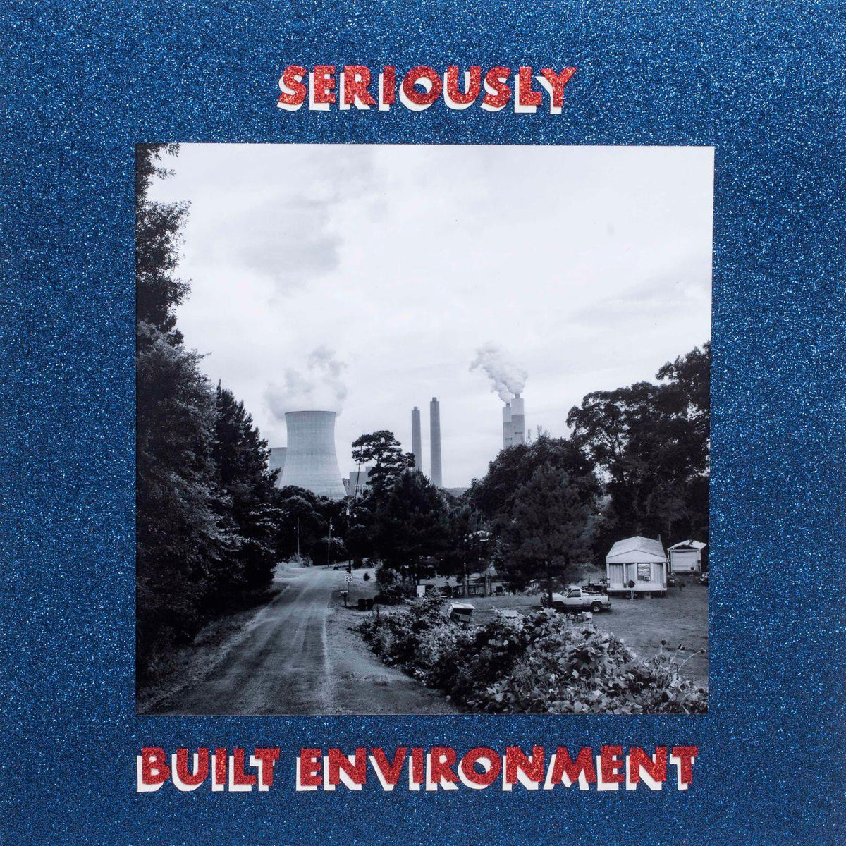SERIOUSLY - BUILT ENVIRONMENT