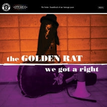 THE GOLDEN RAT - WE GOT A RIGHT [CD]
