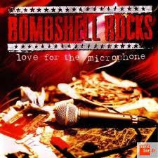 BOMBSHELL ROCKS  - LOVE FOR THE MICROPHONE