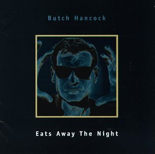 HANCOCK, BUTCH - EATS AWAY THE NIGHT