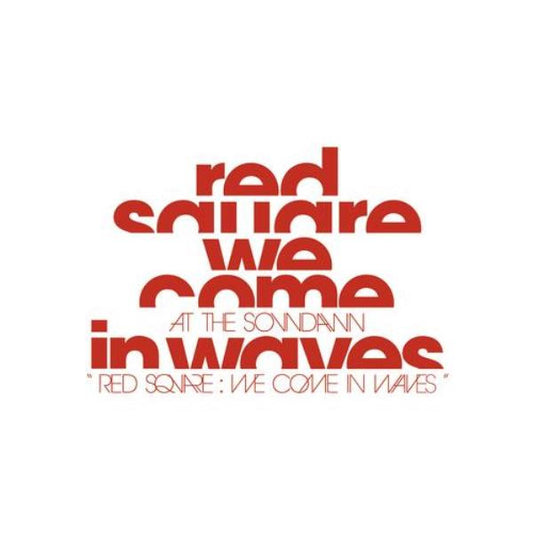AT THE SOUNDAWN  - RED SQUARE WE COME IN