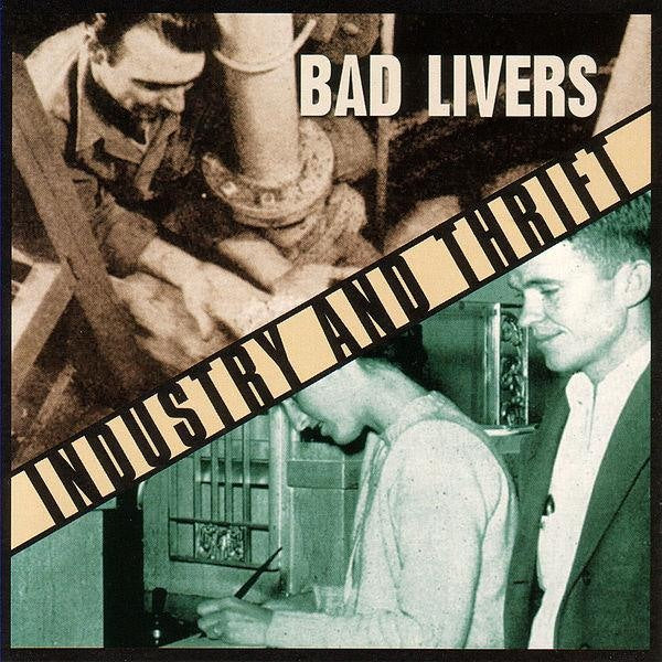 BAD LIVERS  - INDUSTRY & THRIFT