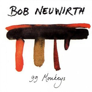 NEUWIRTH, BOB  - 99 MONKEYS
