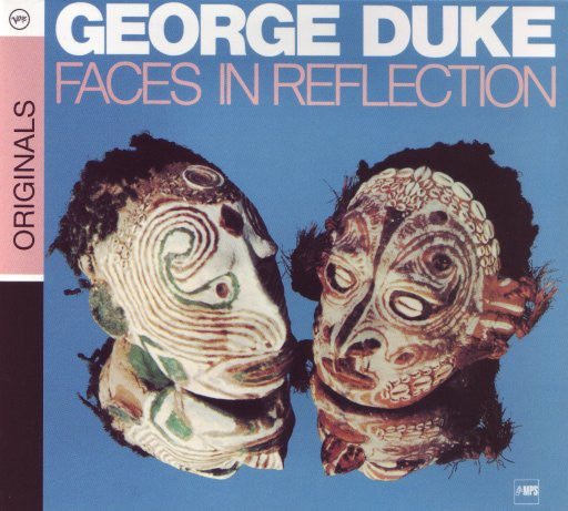 DUKE, GEORGE  - FACES IN REFLECTION
