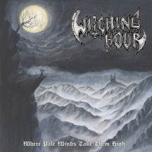 WITCHING HOUR - WHERE PALE WINDS TAKE THEM HIGH... [LP]