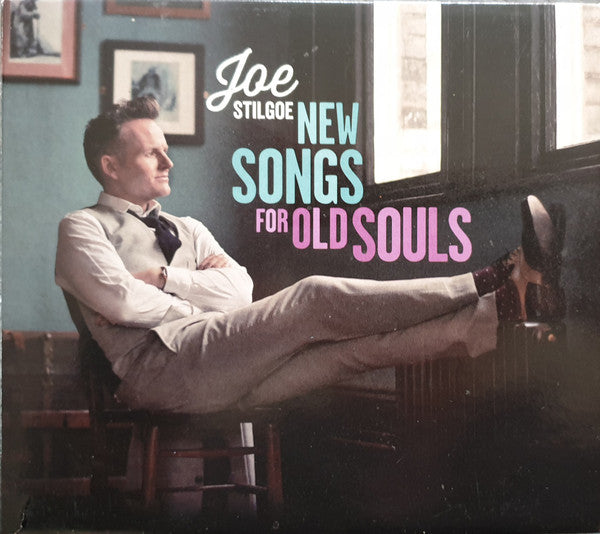STILGOE, JOE  - NEW SONGS FOR OLD SOULS