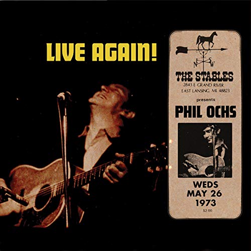 OCHS, PHIL - LIVE AGAIN! RECORDED SATURDAY MAY 26, 1973 AT THE STABLES