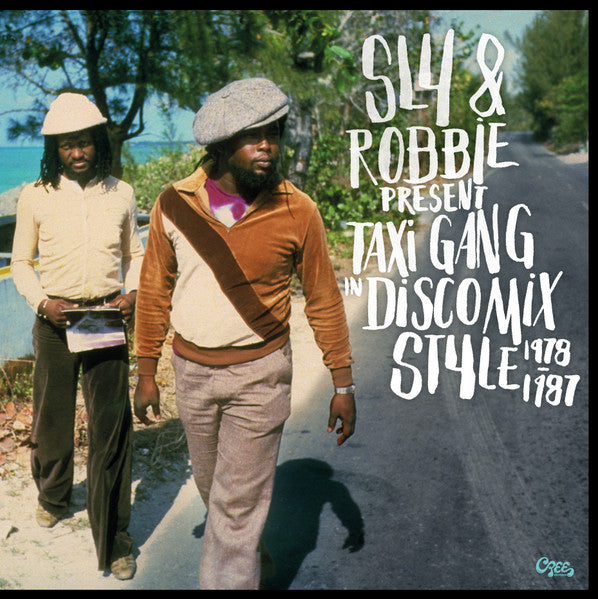 SLY & ROBBIE  - TAXI GANG DISCOMIX STYLE 1978-1987