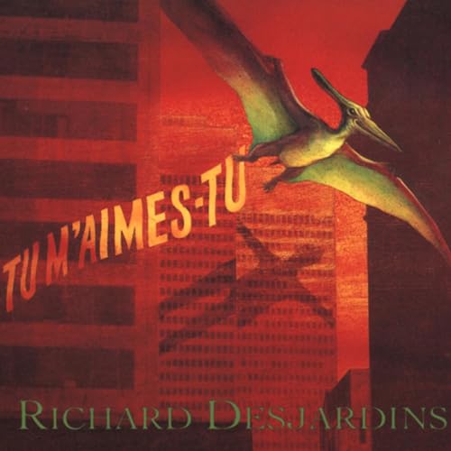 RICHARD DESJARDINS - TU M'AIMES-TU (VINYL)