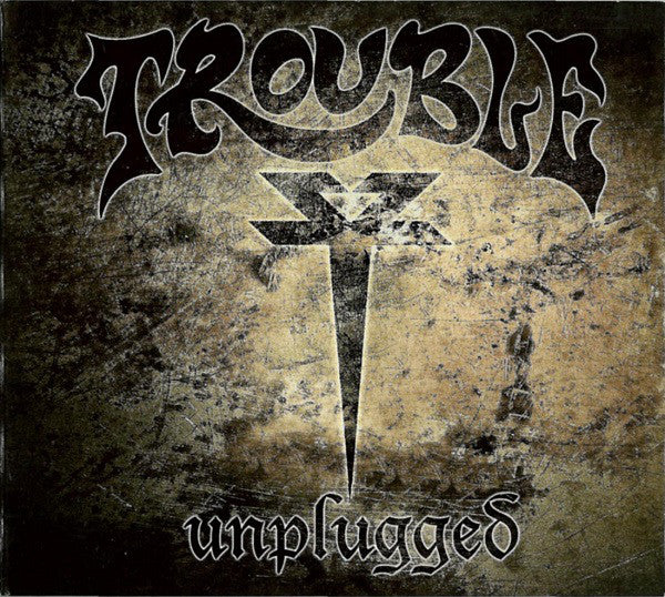 TROUBLE  - UNPLUGGED