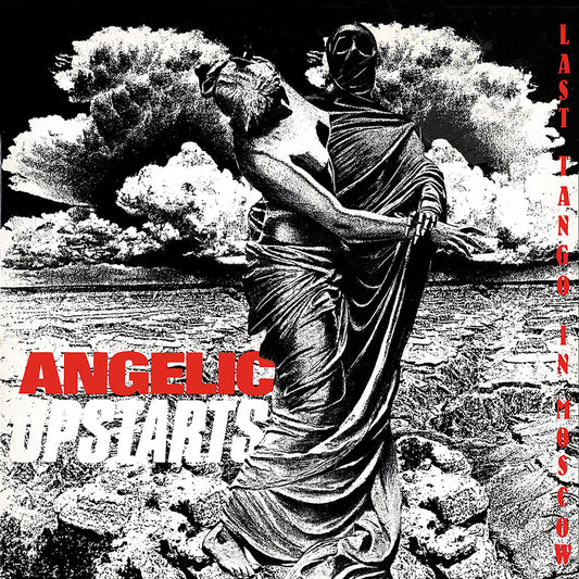 ANGELIC UPSTARTS  - LAST TANGO IN MOSCOW