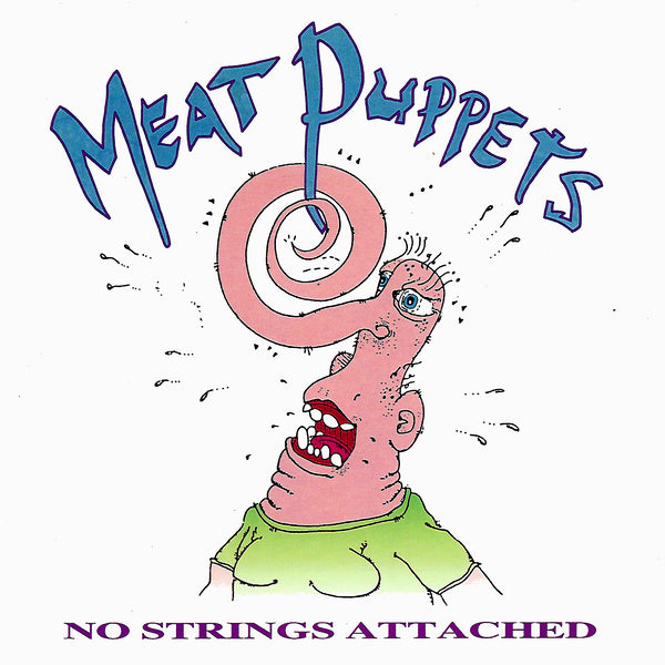 MEAT PUPPETS  - NO STRINGS ATTACHED