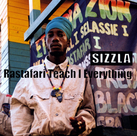 SIZZLA  - RASTAFARI TEACH I EVERYTHING