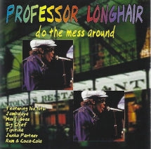 PROFESSOR LONGHAIR - DO THE MESS AROUND [CD]