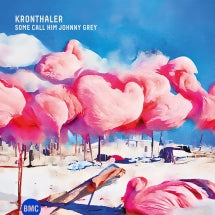 KRONTHALER - SOME CALL HIM JOHNNY GREY [CD]